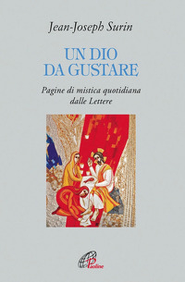 Un Dio da gustare. Pagine di mistica quotidiana dalla Lettere - Librerie.coop Un Dio da gustare. Pagine di mistica quotidiana dalla Lettere - Librerie.coop