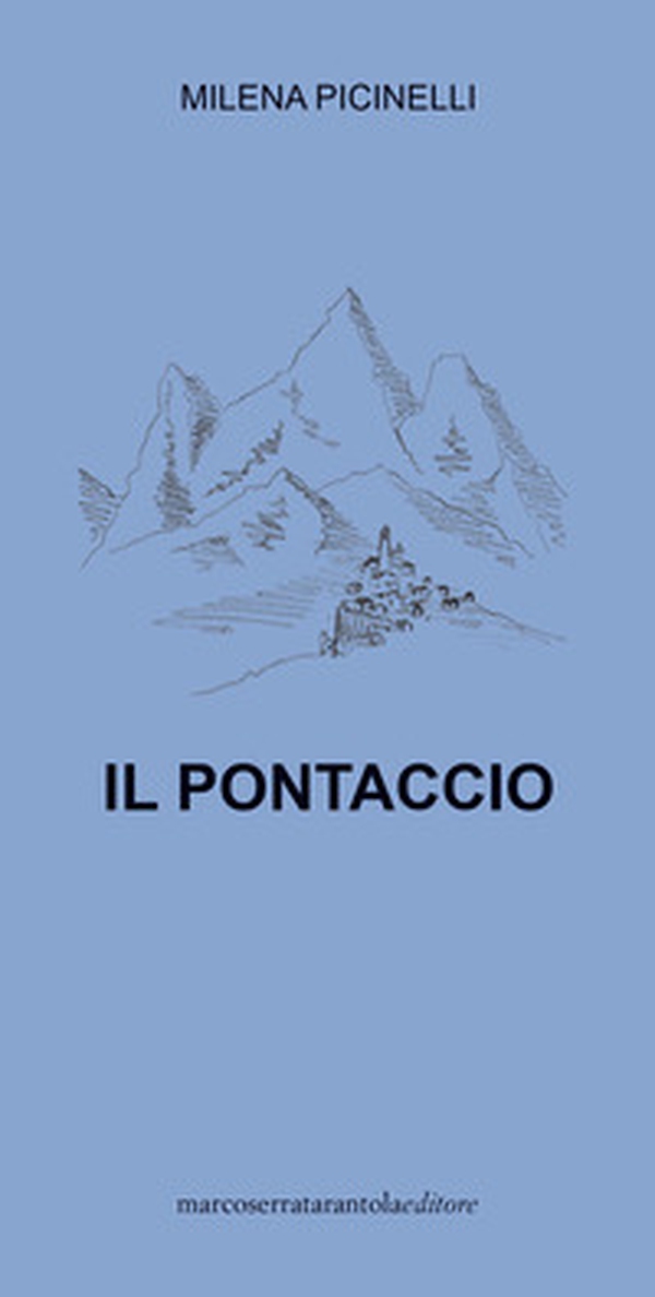 Il Pontaccio. Lassù, dove tutto è ancora possibile - Librerie.coop Il Pontaccio. Lassù, dove tutto è ancora possibile - Librerie.coop