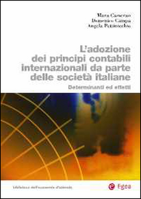 Adozione dei principi contabili internazionali da parte delle società italiane. Determinanti ed effetti - Librerie.coop Adozione dei principi contabili internazionali da parte delle società italiane. Determinanti ed effetti - Librerie.coop