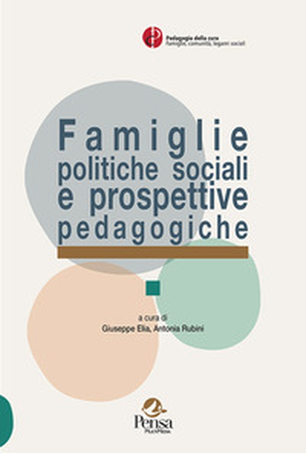 Famiglie politiche sociali e prospettive pedagogiche - Librerie.coop Famiglie politiche sociali e prospettive pedagogiche - Librerie.coop