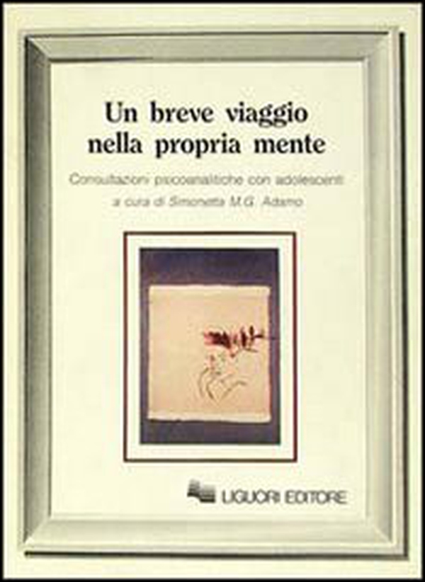 Un breve viaggio nella propria mente. Consultazioni psicoanalitiche con adolescenti - Librerie.coop Un breve viaggio nella propria mente. Consultazioni psicoanalitiche con adolescenti - Librerie.coop