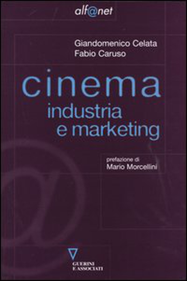Cinema. Industria e marketing - Librerie.coop Cinema. Industria e marketing - Librerie.coop
