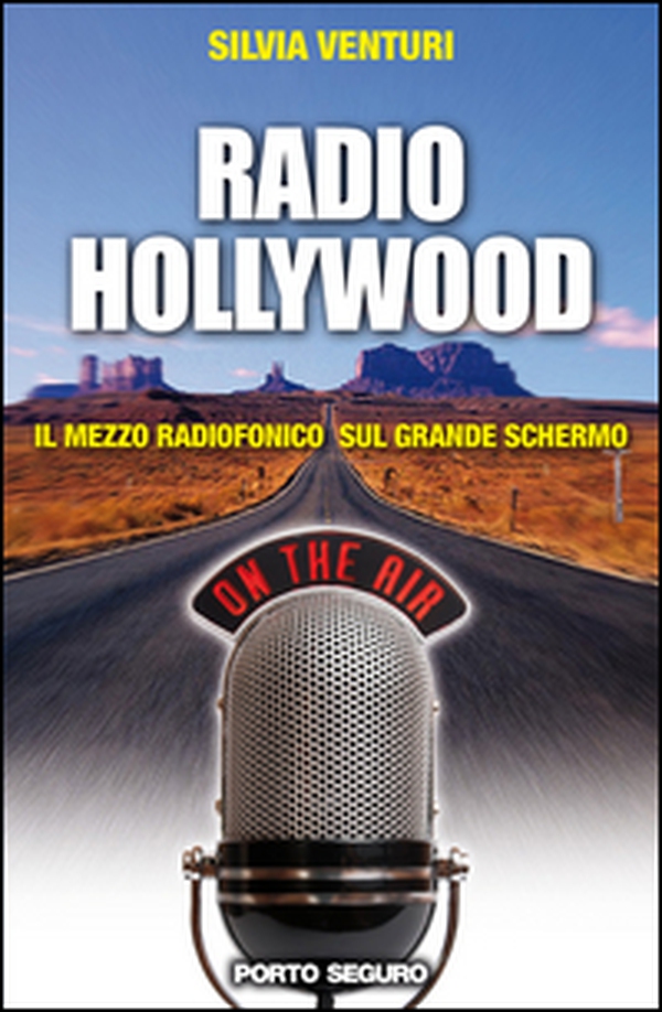 Radio Hollywood. Il mezzo radiofonico sul grande schermo - Librerie.coop Radio Hollywood. Il mezzo radiofonico sul grande schermo - Librerie.coop