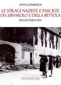 Le stragi naziste e fasciste di Cervarolo e della Bettola. Reggio Emilia 1944 - Librerie.coop