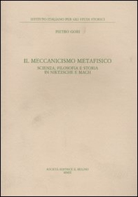 Il meccanismo metafisico. Scienza, filosofia e storia in Nietzsche e Mach - Librerie.coop