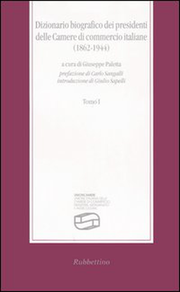 Dizionario biografico dei presidenti delle Camere di commercio italiane (1862-1944) - Librerie.coop Dizionario biografico dei presidenti delle Camere di commercio italiane (1862-1944) - Librerie.coop