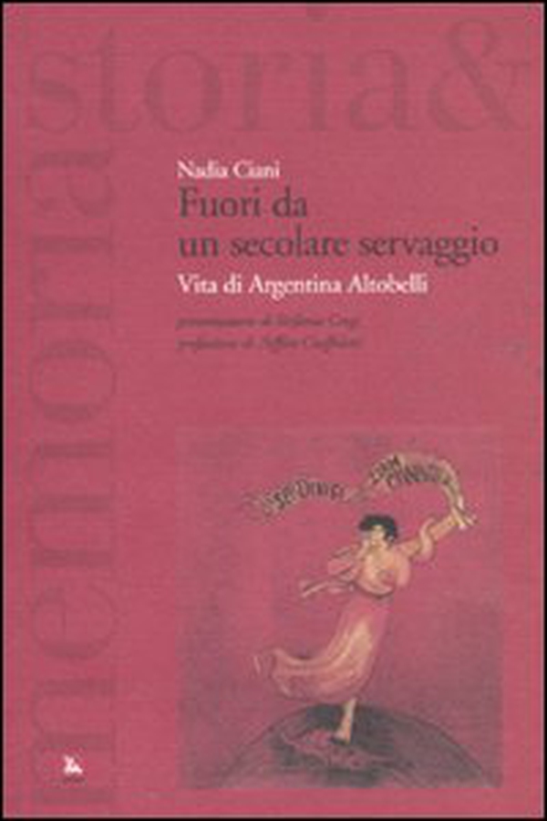 Fuori da un secolare servaggio. Vita di Argentina Altobelli - Librerie.coop Fuori da un secolare servaggio. Vita di Argentina Altobelli - Librerie.coop