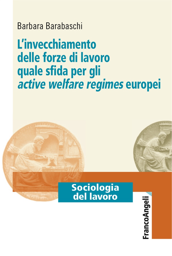 L'invecchiamento delle forze di lavoro quale sfida per gli active welfare regimes europei - Librerie.coop L'invecchiamento delle forze di lavoro quale sfida per gli active welfare regimes europei - Librerie.coop