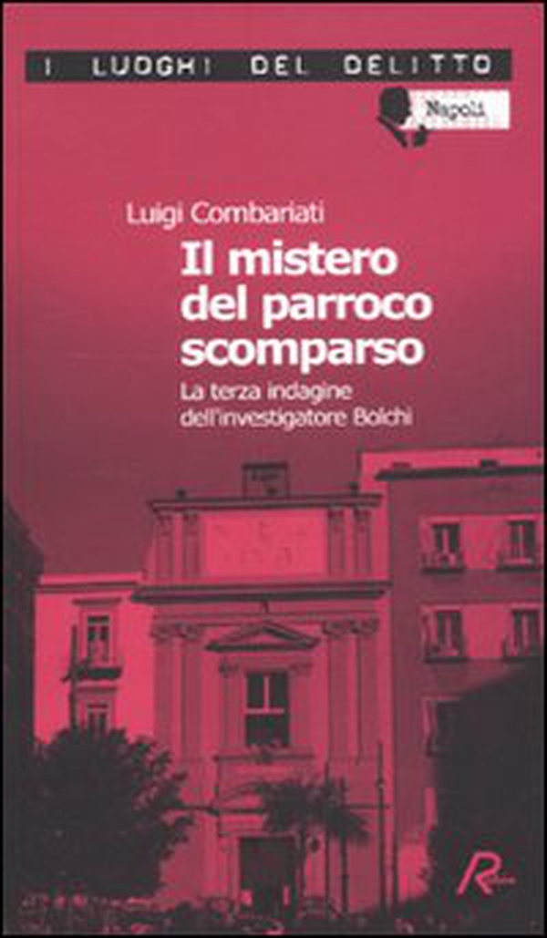 Il mistero del parroco scomparso. Le inchieste dell'investigatore Bolchi - Librerie.coop Il mistero del parroco scomparso. Le inchieste dell'investigatore Bolchi - Librerie.coop