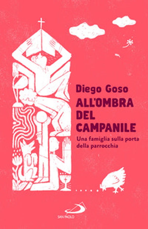 All'ombra del campanile. Una famiglia sulla porta della parrocchia - Librerie.coop All'ombra del campanile. Una famiglia sulla porta della parrocchia - Librerie.coop
