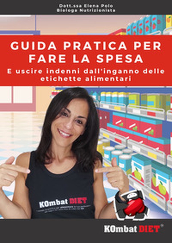 Guida pratica per fare la spesa e uscire indenni dall'inganno delle etichette alimentari - Librerie.coop Guida pratica per fare la spesa e uscire indenni dall'inganno delle etichette alimentari - Librerie.coop