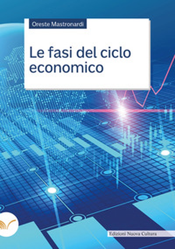 Le fasi del ciclo economico - Librerie.coop Le fasi del ciclo economico - Librerie.coop