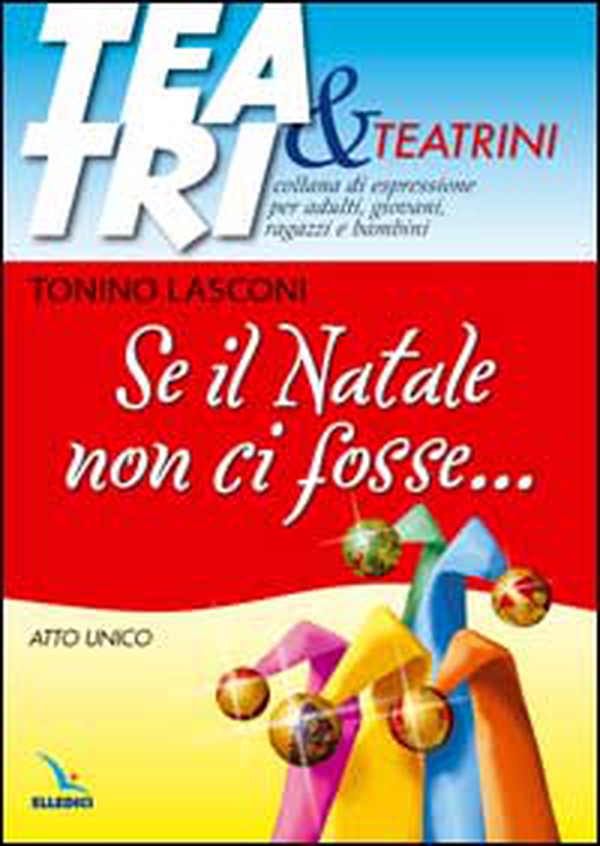 Se il Natale non ci fosse... Atto unico - Librerie.coop Se il Natale non ci fosse... Atto unico - Librerie.coop