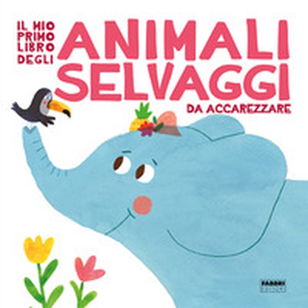 Il mio primo libro degli animali selvaggi da accarezzare - Librerie.coop Il mio primo libro degli animali selvaggi da accarezzare - Librerie.coop