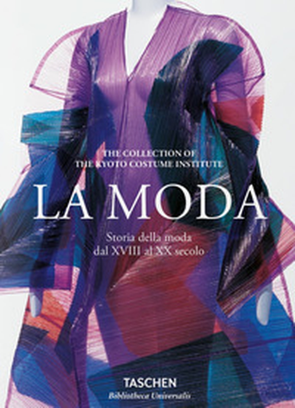 La moda. Storia della moda dal XVIII al XX secolo - Librerie.coop La moda. Storia della moda dal XVIII al XX secolo - Librerie.coop