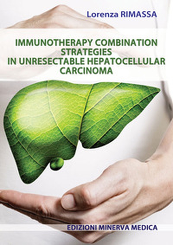 Immunotherapy combination strategies in unresectable hepatocellular carcinoma - Librerie.coop Immunotherapy combination strategies in unresectable hepatocellular carcinoma - Librerie.coop