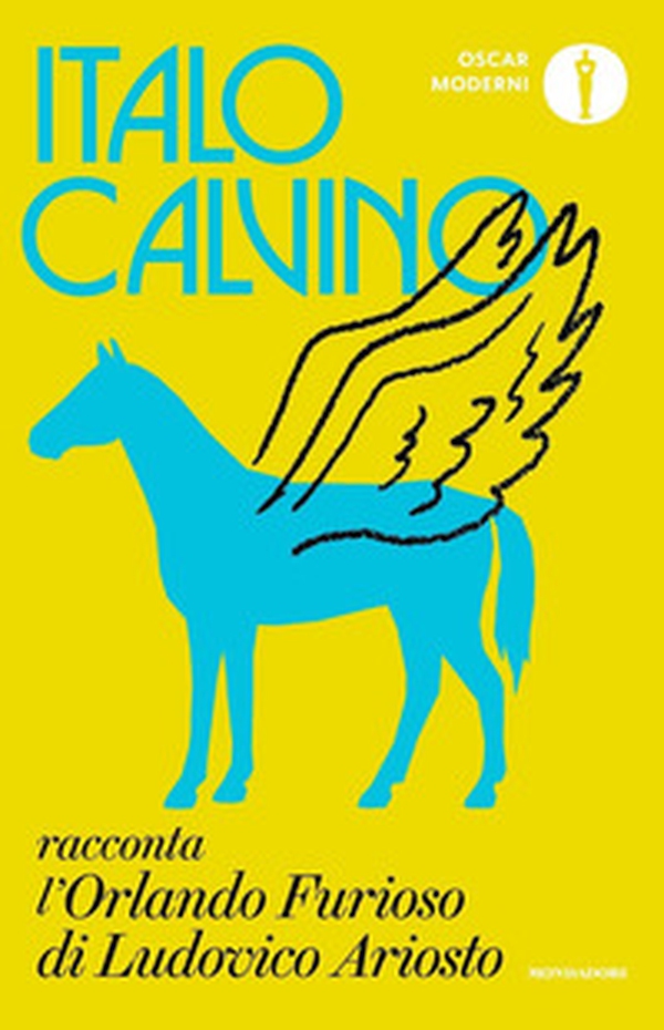 Italo Calvino racconta l'«Orlando furioso» di Ludovico Ariosto - Librerie.coop Italo Calvino racconta l'«Orlando furioso» di Ludovico Ariosto - Librerie.coop