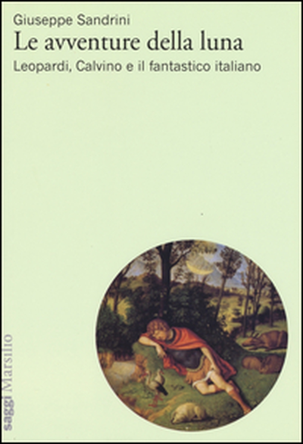 Le avventure della luna. Leopardi, Calvino e il fantastico italiano - Librerie.coop Le avventure della luna. Leopardi, Calvino e il fantastico italiano - Librerie.coop