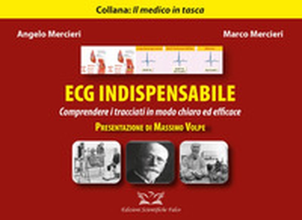 ECG indispensabile. Comprendere i tracciati in modo chiaro ed efficace - Librerie.coop ECG indispensabile. Comprendere i tracciati in modo chiaro ed efficace - Librerie.coop