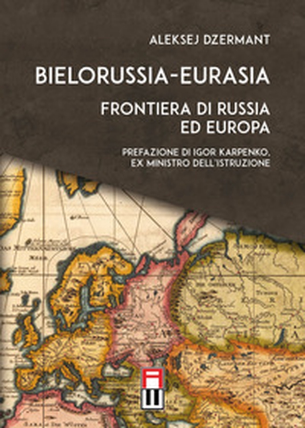 Bielorussia-Eurasia. Frontiera di Russia ed Europa - Librerie.coop Bielorussia-Eurasia. Frontiera di Russia ed Europa - Librerie.coop