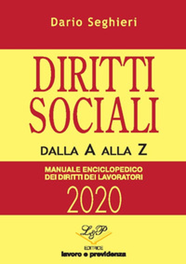 Diritti sociali dalla A alla Z. Manuale enciclopedico dei diritti dei lavoratori - Librerie.coop Diritti sociali dalla A alla Z. Manuale enciclopedico dei diritti dei lavoratori - Librerie.coop
