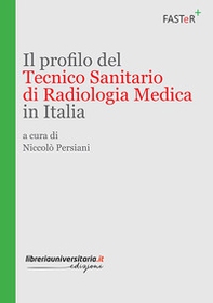 Il profilo del tecnico sanitario di radiologia medica in Italia - Librerie.coop