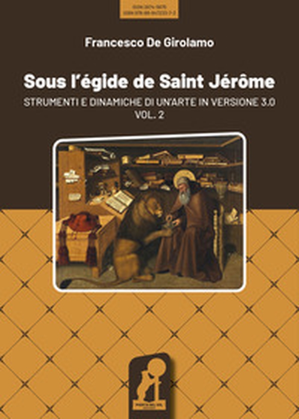 Sous l'égide de Saint Jérôme. Strumenti e dinamiche di un'arte in versione 3.0 - Vol. 2 - Librerie.coop Sous l'égide de Saint Jérôme. Strumenti e dinamiche di un'arte in versione 3.0 - Vol. 2 - Librerie.coop