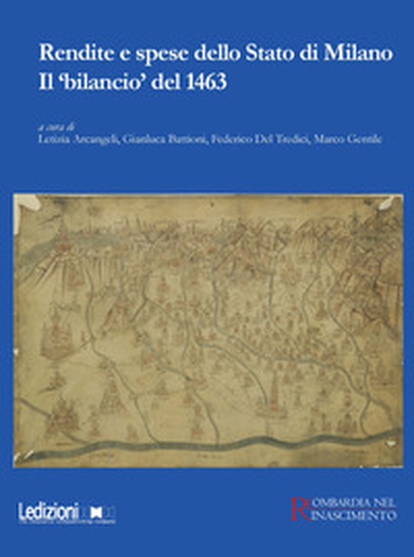Rendite e spese dello Stato di Milano. Il «bilancio» del 1463 - Librerie.coop Rendite e spese dello Stato di Milano. Il «bilancio» del 1463 - Librerie.coop