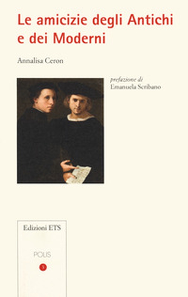 Le amicizie degli antichi e dei moderni - Librerie.coop Le amicizie degli antichi e dei moderni - Librerie.coop