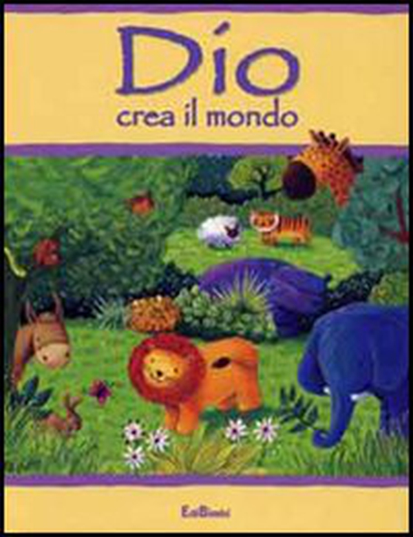 Dio crea il mondo - Librerie.coop Dio crea il mondo - Librerie.coop