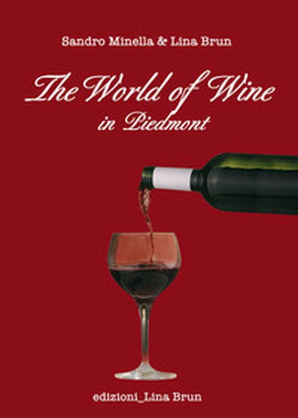 The world of wine in Piedmont - Librerie.coop The world of wine in Piedmont - Librerie.coop