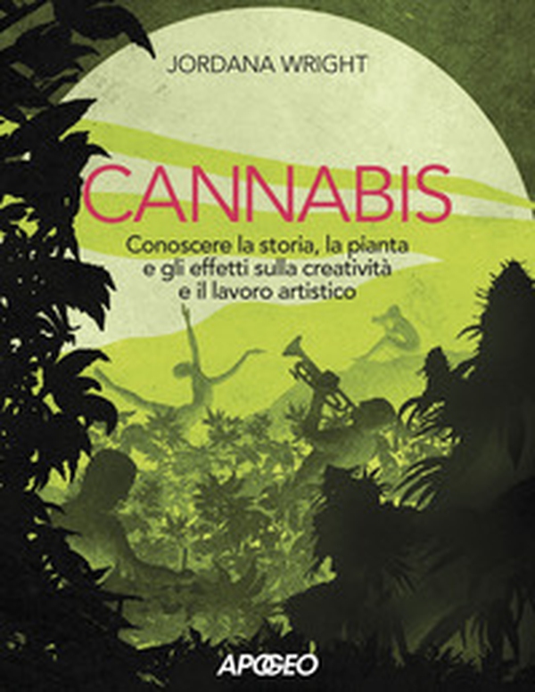 Cannabis. Conoscere la storia, la pianta e gli effetti sulla creatività e il lavoro artistico - Librerie.coop Cannabis. Conoscere la storia, la pianta e gli effetti sulla creatività e il lavoro artistico - Librerie.coop