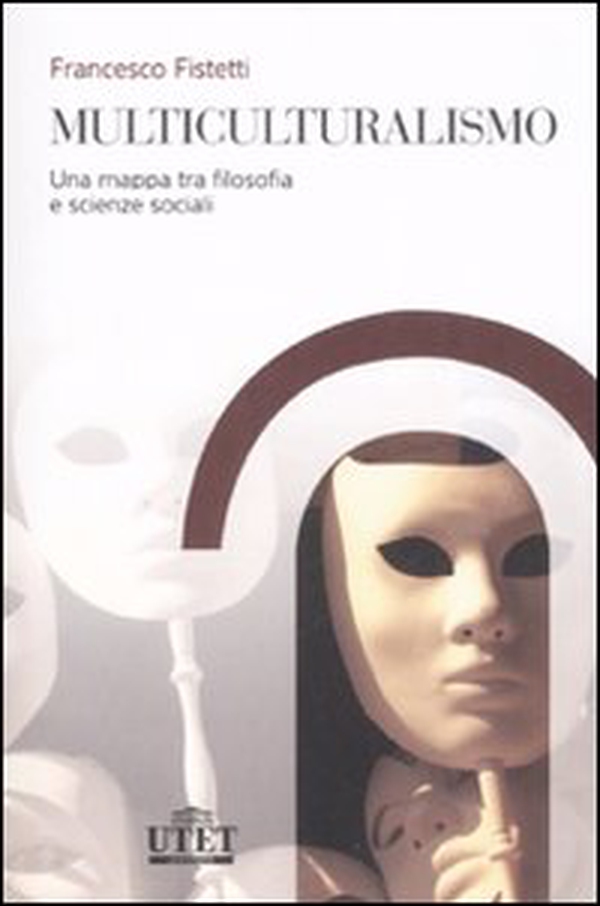 Multiculturalismo. Una mappa tra filosofia e scienze sociali - Librerie.coop Multiculturalismo. Una mappa tra filosofia e scienze sociali - Librerie.coop