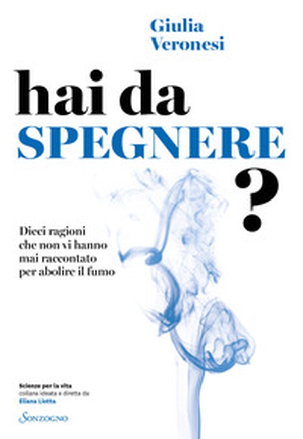 Hai da spegnere? Dieci ragioni che non vi hanno mai raccontato per abolire il fumo - Librerie.coop Hai da spegnere? Dieci ragioni che non vi hanno mai raccontato per abolire il fumo - Librerie.coop