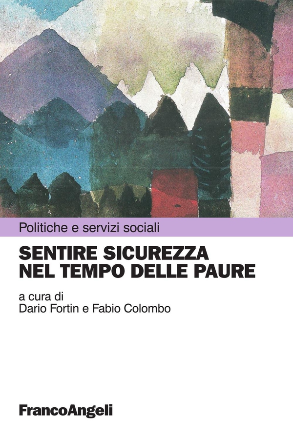 Sentire sicurezza nel tempo delle paure - Librerie.coop Sentire sicurezza nel tempo delle paure - Librerie.coop