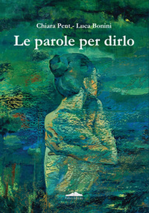 Le parole per dirlo - Librerie.coop Le parole per dirlo - Librerie.coop
