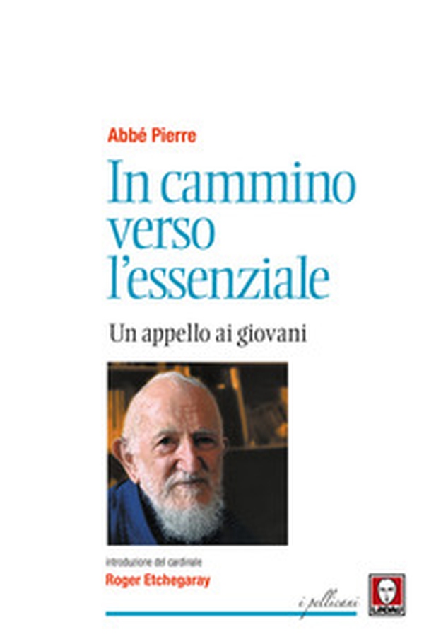 In cammino verso l'essenziale. Un appello ai giovani - Librerie.coop In cammino verso l'essenziale. Un appello ai giovani - Librerie.coop