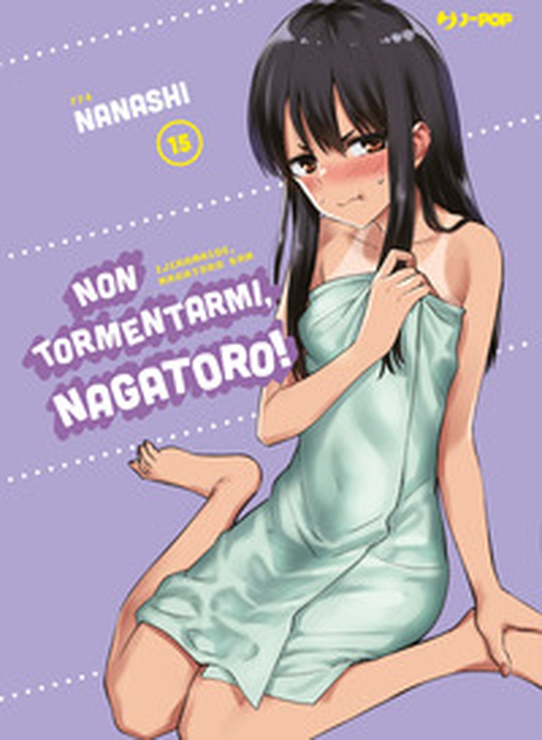 Non tormentarmi, Nagatoro! - Vol. 15 - Librerie.coop Non tormentarmi, Nagatoro! - Vol. 15 - Librerie.coop