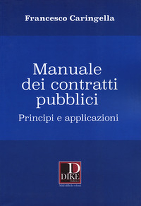 Manuale dei contratti pubblici. Principi e applicazioni - Librerie.coop Manuale dei contratti pubblici. Principi e applicazioni - Librerie.coop