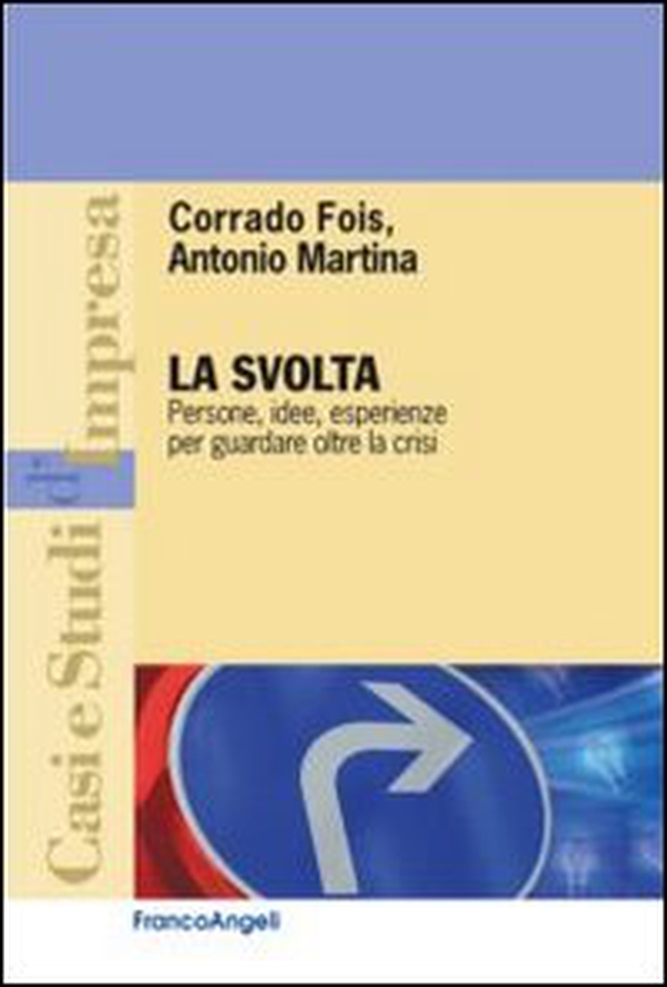 La svolta. Persone, idee, esperienze per guardare oltre la crisi - Librerie.coop La svolta. Persone, idee, esperienze per guardare oltre la crisi - Librerie.coop