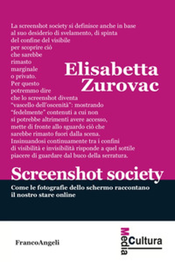 Screenshot society. Come le fotografie dello schermo raccontano il nostro stare online - Librerie.coop Screenshot society. Come le fotografie dello schermo raccontano il nostro stare online - Librerie.coop