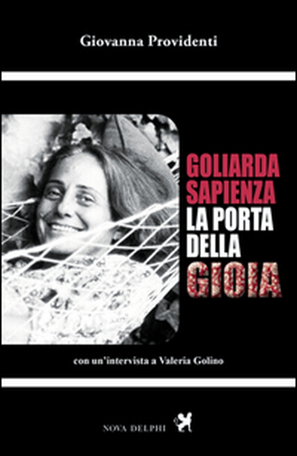 Goliarda Sapienza. La porta della gioia - Librerie.coop Goliarda Sapienza. La porta della gioia - Librerie.coop