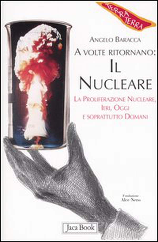 A volte ritornano: il nucleare. La proliferazione nucleare, ieri, oggi e soprattutto domani - Librerie.coop A volte ritornano: il nucleare. La proliferazione nucleare, ieri, oggi e soprattutto domani - Librerie.coop