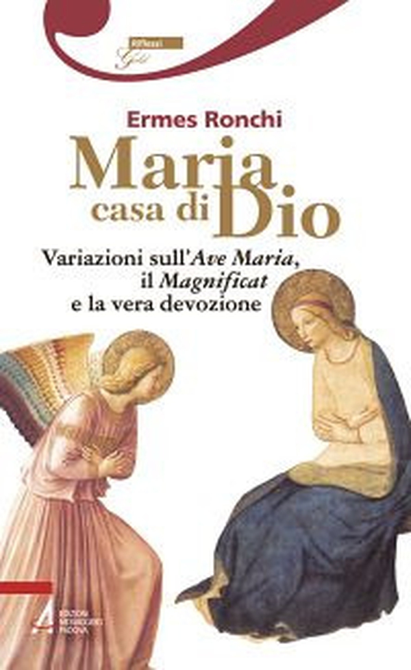 Maria casa di Dio. Variazioni sull'Ave Maria, il Magnificat e la vera devozione - Librerie.coop Maria casa di Dio. Variazioni sull'Ave Maria, il Magnificat e la vera devozione - Librerie.coop