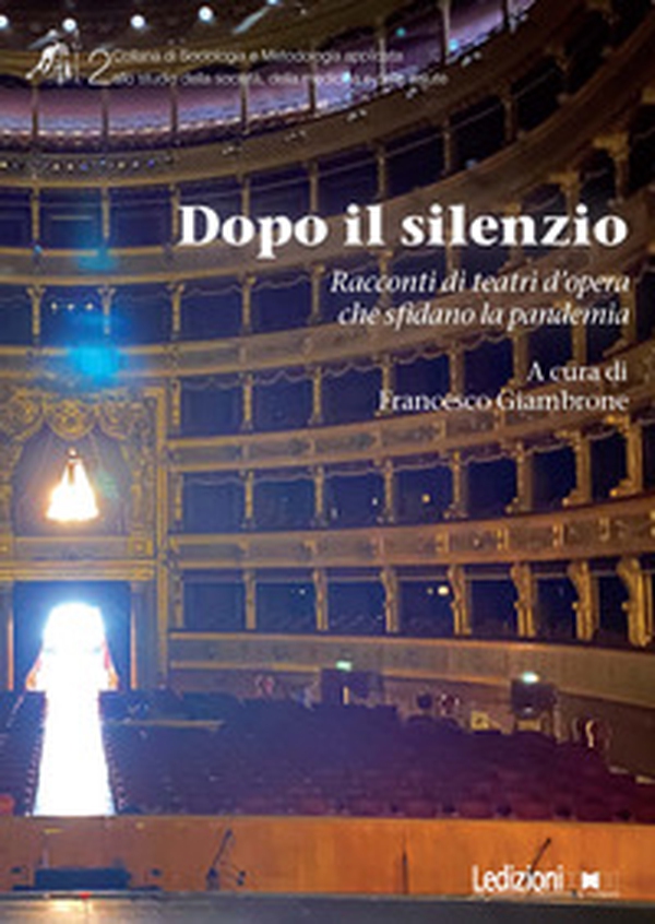 Dopo il silenzio. Racconti di teatri d'opera che sfidano la pandemia - Librerie.coop Dopo il silenzio. Racconti di teatri d'opera che sfidano la pandemia - Librerie.coop