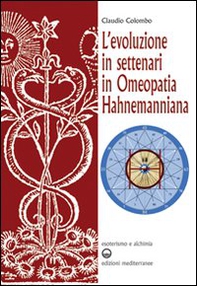 L'evoluzione in settenari in omeopatia hahnemanniana - Librerie.coop