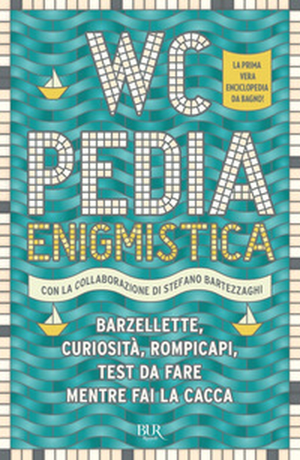 WCpedia enigmistica. Barzellette, curiosità, rompicapi, test da fare mentre fai la cacca - Librerie.coop WCpedia enigmistica. Barzellette, curiosità, rompicapi, test da fare mentre fai la cacca - Librerie.coop