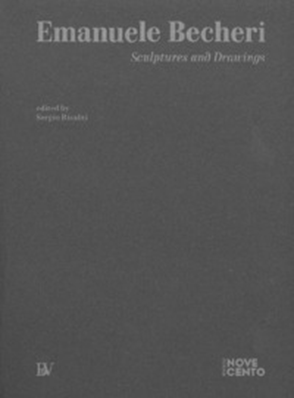 Emanuele Becheri. Sculptures and drawings - Librerie.coop Emanuele Becheri. Sculptures and drawings - Librerie.coop