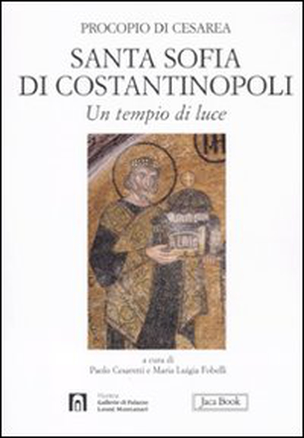 Santa Sofia di Costantinopoli. Un tempio di luce - Librerie.coop Santa Sofia di Costantinopoli. Un tempio di luce - Librerie.coop