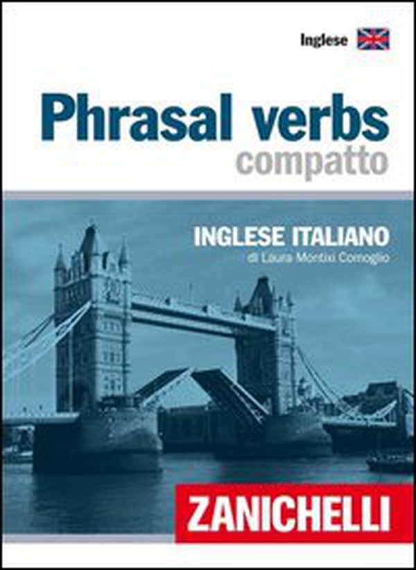 Phrasal verbs compatto. Inglese-italiano - Librerie.coop Phrasal verbs compatto. Inglese-italiano - Librerie.coop